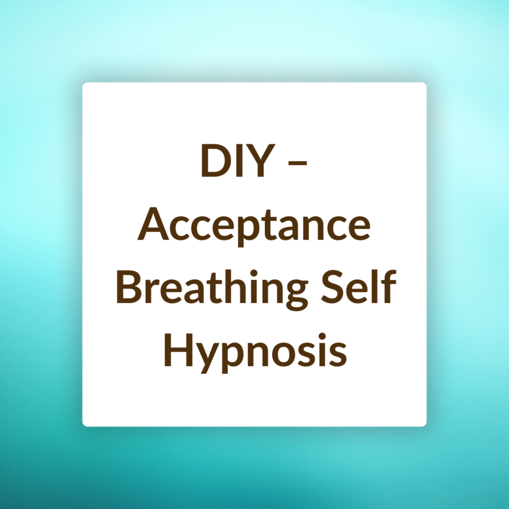 DIY - Acceptance Breathing Self Hypnosis