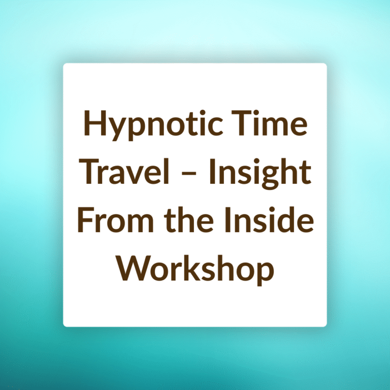 Hypnotic Time Travel – Insight From the Inside Workshop