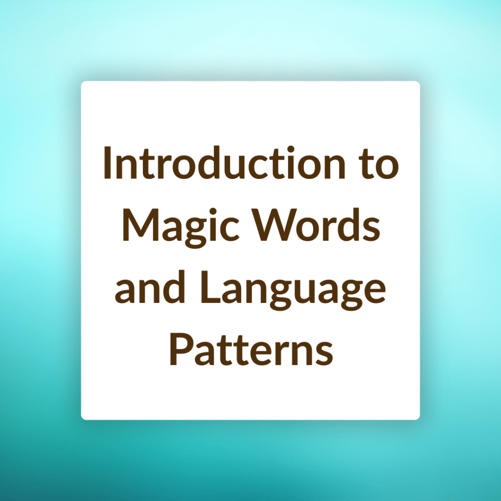 ​Introduction to Magic Words and Language Patterns