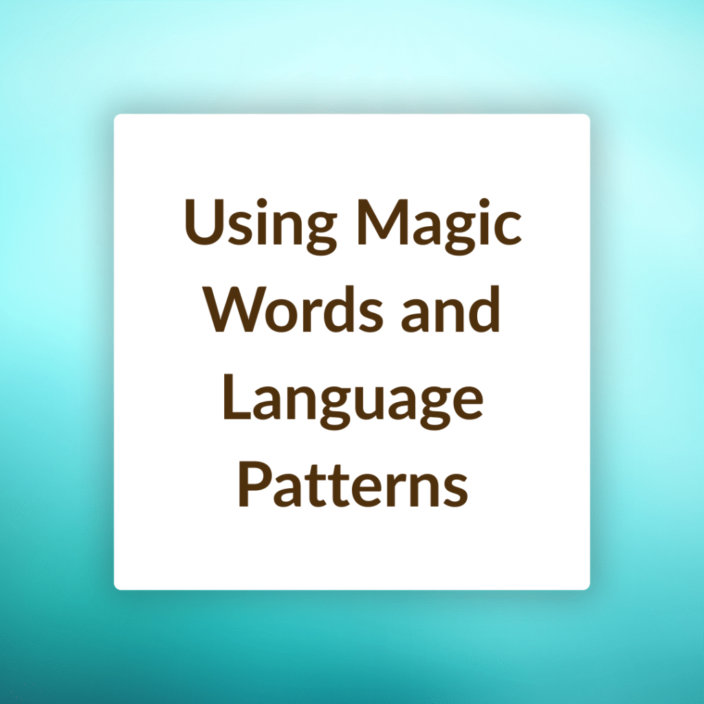 Using Magic Words and Language Patterns